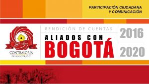 PARTICIPACIN CIUDADANA Y COMUNICACIN PARTICIPACIN CIUDADANA GESTIN 2016