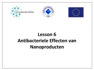 Lesson 6 Antibacteriele Effecten van Nanoproducten Het Resultaat