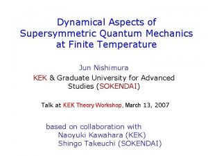 Dynamical Aspects of Supersymmetric Quantum Mechanics at Finite