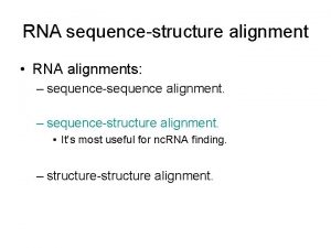 RNA sequencestructure alignment RNA alignments sequencesequence alignment sequencestructure