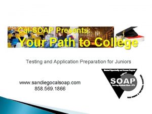 CalSOAP Presents Your Path to College Testing and