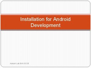 Installation for Android Development Aakash Lab SKN SCOE