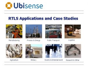 RTLS Applications and Case Studies Manufacturing Process Energy