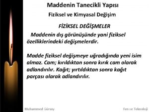 Maddenin Tanecikli Yaps Fiziksel ve Kimyasal Deiim FZKSEL