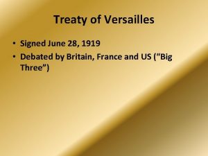 Treaty of Versailles Signed June 28 1919 Debated