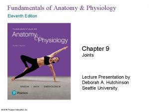 Fundamentals of Anatomy Physiology Eleventh Edition Chapter 9