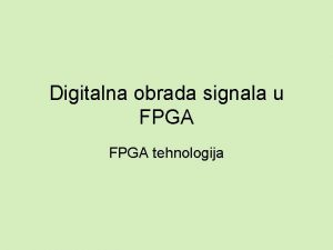 Digitalna obrada signala u FPGA tehnologija Klasifikacija VLSI