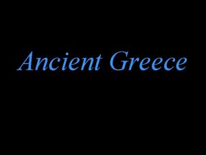 Ancient Greece CRETE Crete is the largest Greek