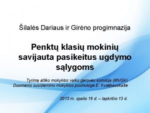 ilals Dariaus ir Girno progimnazija Penkt klasi mokini