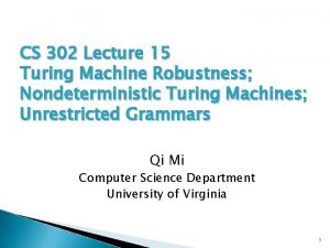 CS 302 Lecture 15 Turing Machine Robustness Nondeterministic