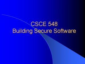 CSCE 548 Building Secure Software Reading l This