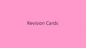 Revision Cards Revision Cards Creating a revision card