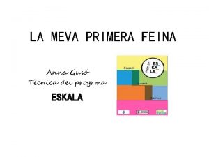 LA MEVA PRIMERA FEINA Anna Gus Tcnica del