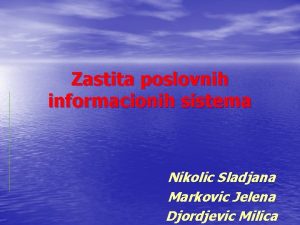 Zastita poslovnih informacionih sistema Nikolic Sladjana Markovic Jelena
