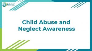 Child Abuse and Neglect Awareness Empowering Educators Key