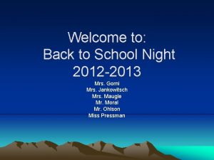 Welcome to Back to School Night 2012 2013