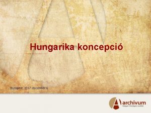 Hungarika koncepci Budapest 2017 december 6 Jogszablyi ktelezettsg
