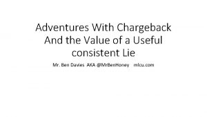 Adventures With Chargeback And the Value of a