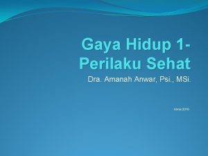 Gaya Hidup 1 Perilaku Sehat Dra Amanah Anwar