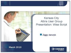 Kansas City Altiris User Group Presentation Wise Script