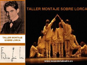 TALLER MONTAJE SOBRE LORCA www lavanderiateatro es TALLER