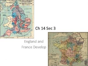 Ch 14 Sec 3 England France Develop William