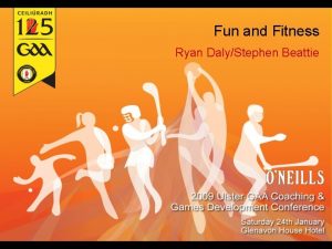 Fun and Fitness Ryan DalyStephen Beattie Aims Demonstrate