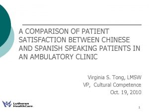 A COMPARISON OF PATIENT SATISFACTION BETWEEN CHINESE AND