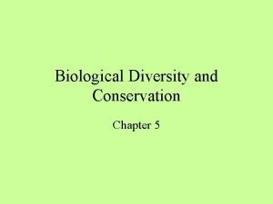 Biological Diversity and Conservation Chapter 5 Which do