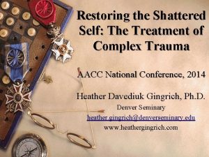 Restoring the Shattered Self The Treatment of Complex