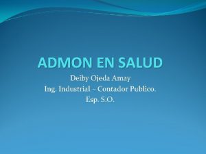 ADMON EN SALUD Deiby Ojeda Amay Ing Industrial