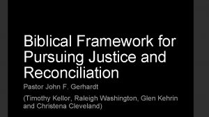 Biblical Framework for Pursuing Justice and Reconciliation Pastor