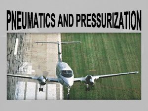 BLEED AIR PNEUMATIC AND VACUUM SYSTEMS Pneumatic air