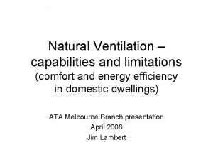 Natural Ventilation capabilities and limitations comfort and energy