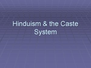 Hinduism the Caste System The Beginnings of Hinduism