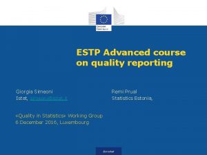 ESTP Advanced course on quality reporting Giorgia Simeoni
