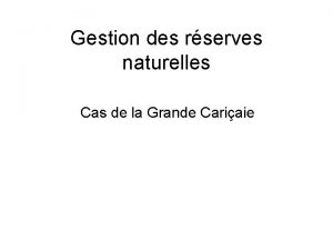 Gestion des rserves naturelles Cas de la Grande