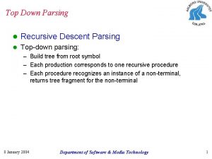 Top Down Parsing l Recursive Descent Parsing l