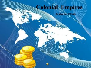 Colonial Empires By Maureen OGrady Review of the