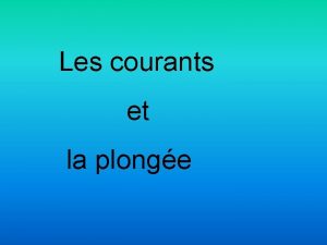 Les courants et la plonge COURANT AIR ou