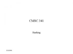 CMSC 341 Hashing 3222006 The Basic Problem We