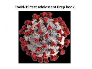 Covid19 test adolescent Prep book Covid19 explained Coronavirus