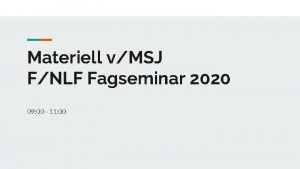Materiell vMSJ FNLF Fagseminar 2020 09 00 11