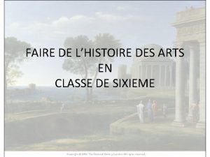 FAIRE HISTOIRE DE LHISTOIRE DES ARTS EN CLASSE