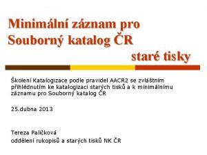 Minimln zznam pro Souborn katalog R star tisky