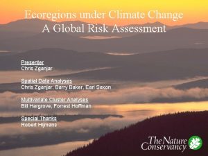Ecoregions under Climate Change A Global Risk Assessment