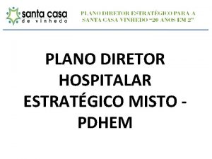 PLANO DIRETOR HOSPITALAR ESTRATGICO MISTO PDHEM PLANO DIRETOR