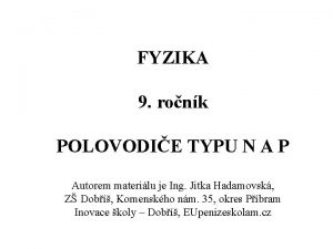 FYZIKA 9 ronk POLOVODIE TYPU N A P