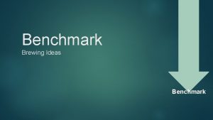 Benchmark Brewing Ideas Benchmark Executive Summary Benchmark is