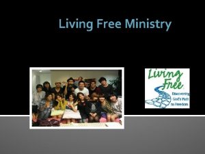 Living Free Ministry Living Free Ministry Intro At